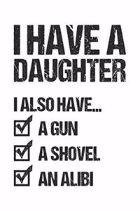 I Have A Daughter I Also Have A Gun A Shovel An Alibi