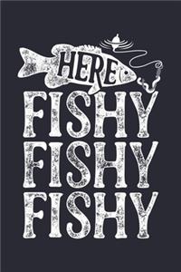 Here Fishy Fishy Fishy