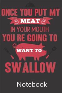 Once You Put My Meat In Your Mouth You Re Going To Want To Swallow