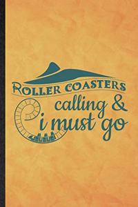 Roller Coaster's Calling I Must Go