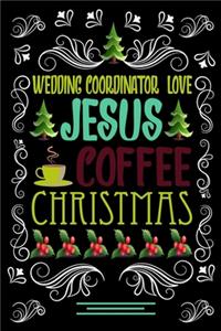 WEDDING COORDINATOR LOVE JESUS COFFEE CHRISTMAS Blank Line journal