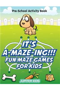 It's A-MAZE-ING!!! Fun Maze Games For Kids