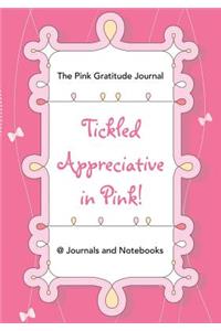 Tickled Appreciative in Pink! - The Pink Gratitude Journal