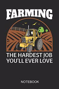 Farming The Hardest Job You'll Ever Love Notebook