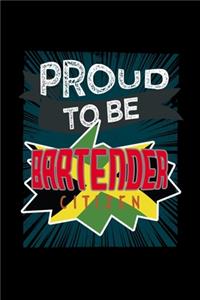 Proud to be bartender citizen
