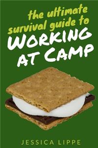 Ultimate Survival Guide to Working at Camp