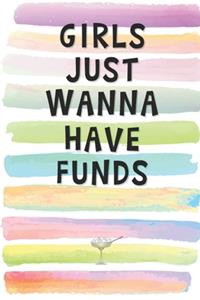 Girls Just Wanna Have Funds!