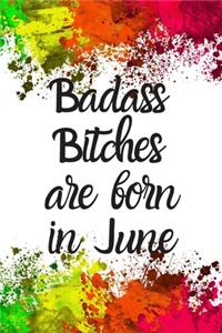 Badass Bitches Are Born In June