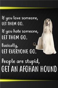 Get An Afghan Hound Notebook Journal