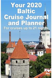 Your 2020 Baltic Cruise Journal and Planner: A complete, handbag size, paperback book for your dream cruise for up to 21 nights - design 1