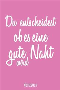 Du Entscheidest Ob Es Eine Gute Naht Wird Notizbuch