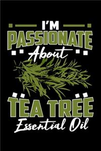 I'm Passionate About Tea Tree Essential Oil