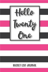 Hello Twenty One Bucket List Journal