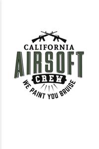 California Airsoft Crew We Paint You Bruise