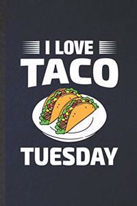 I Love Taco Tuesday