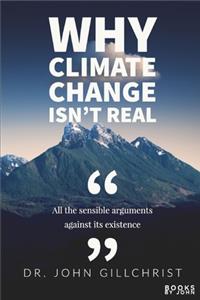 Why climate change isn't real