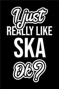 I Just Really Like Ska Ok?