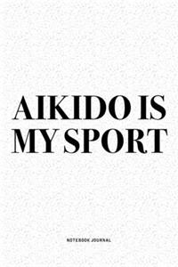 Aikido Is My Sport