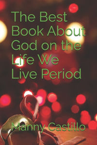 Best Book About God on the Life We Live Period