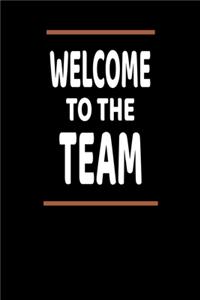 Welcome To The Team