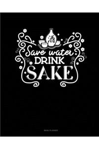Save Water Drink Sake