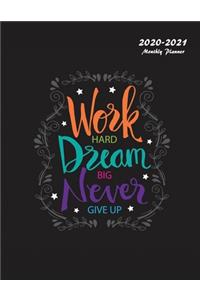 Work Hard Dream Big Never Give Up