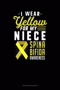 I Wear Yellow For My Niece Spina Bifida Awareness