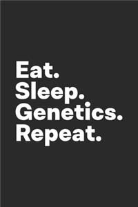 Eat Sleep Genetics Repeat