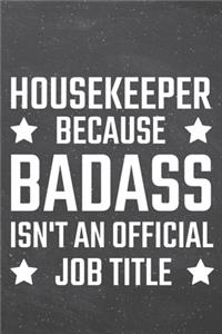 Housekeeper because Badass isn't an official Job Title
