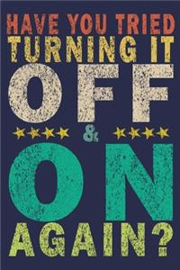 Have You Tried Turning It Off And On Again?
