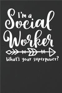 I'm A Social Worker - What's Your Superpower Notebook