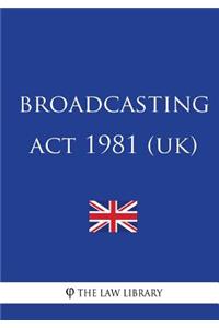 Broadcasting ACT 1981 (Uk)