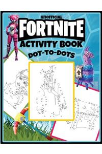 Unofficial Fortnite Activity Book: Dot-To-Dots: 25 Pages for Kids and Adults to Match and Color