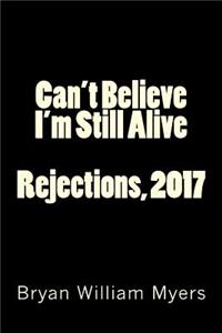 Can't Believe I'm Still Alive