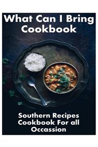 What Can I Bring Cookbook - Southern Recipes Cookbook For All Occasions