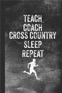 Teach Coach Cross Country Sleep Repeat