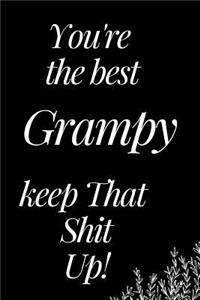 You Are the Best Grampy, Keep That Shit Up