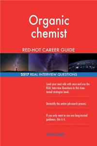 Organic chemist RED-HOT Career Guide; 2517 REAL Interview Questions