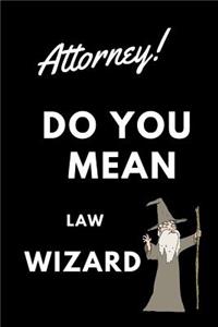 Attorney! Did You Mean Law Wizard