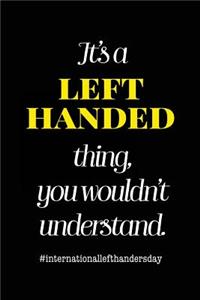 It's a Left Handed Thing You Wouldn't Understand