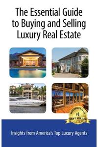 Essential Guide to Buying and Selling Luxury Real Estate
