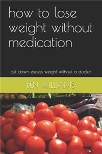 How to Lose Weight Without Medication