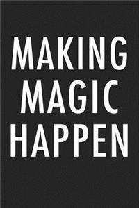 Making Magic Happen