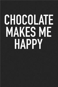 Chocolate Makes Me Happy