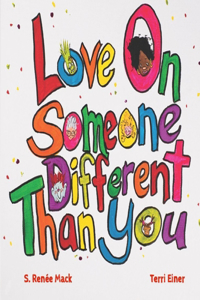Love On Someone Different Than You