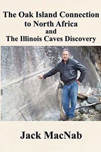 The Oak Island Connection to North Africa & the Illinois Caves Discovery