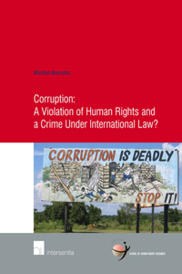 Corruption: A Violation of Human Rights and a Crime Under International Law?