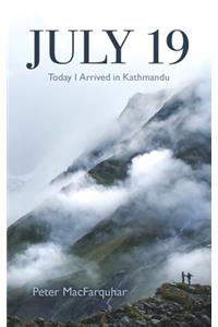 July 19: Today I Arrived in Kathmandu