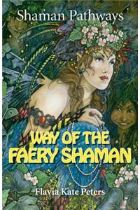 Shaman Pathways - Way of the Faery Shaman