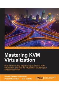 Mastering KVM Virtualization